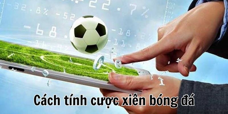 Các chiến lược chơi cược xiên bóng đá hiệu quả