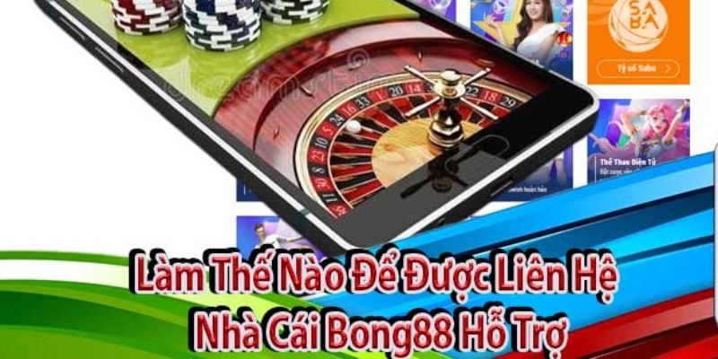 Liên hệ Các kênh liên hệ BONG88 phổ biến hiện nay