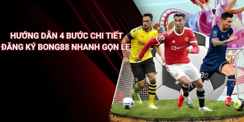 Đăng ký Quy trình đăng ký tài khoản BONG88