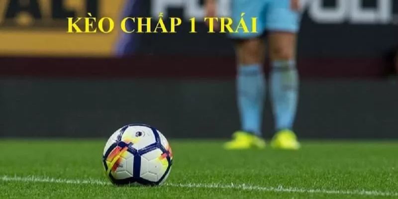 Yếu tố ảnh hưởng đến kết quả kèo chấp 1 trái